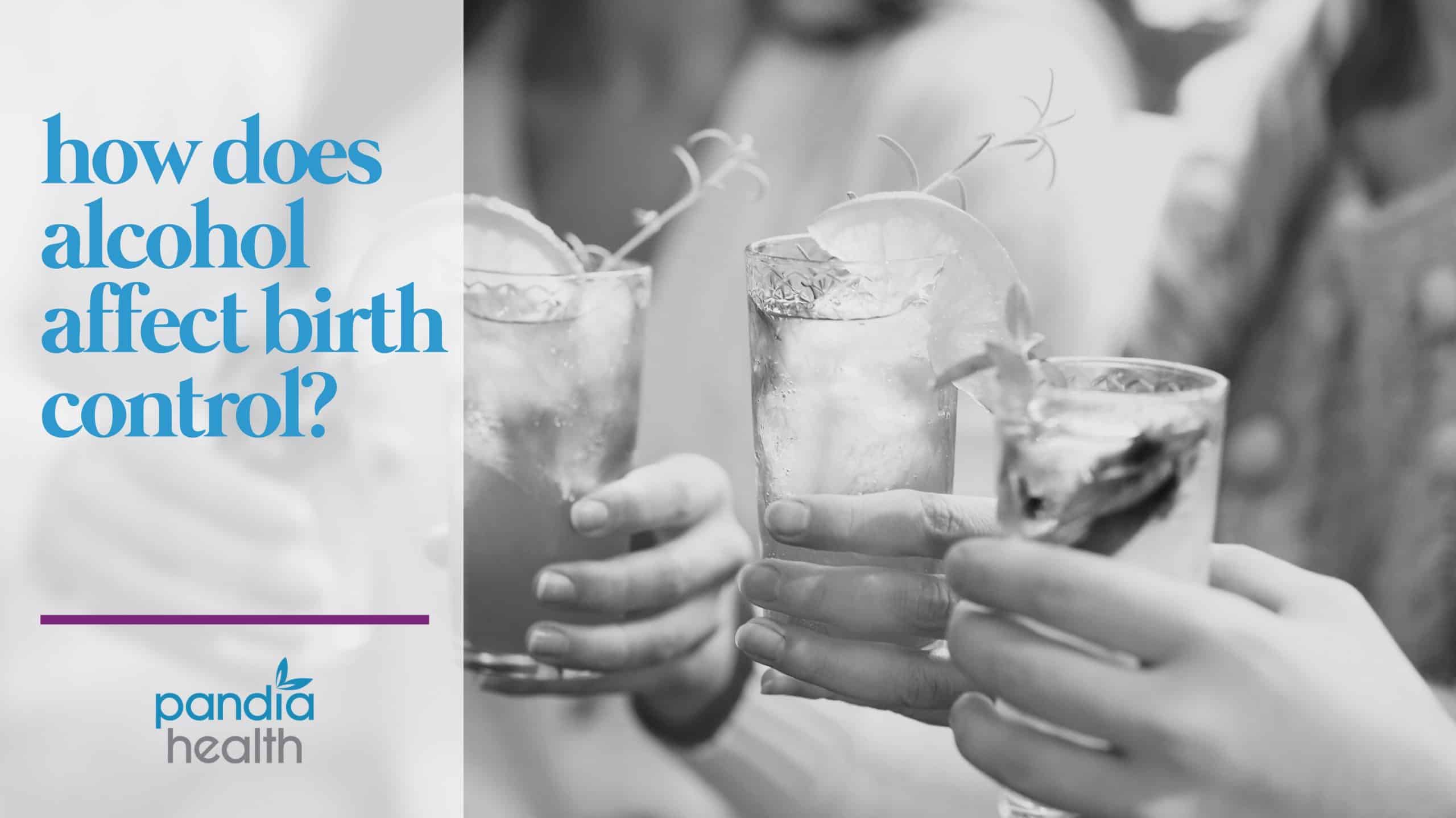 how does alcohol affect birth control