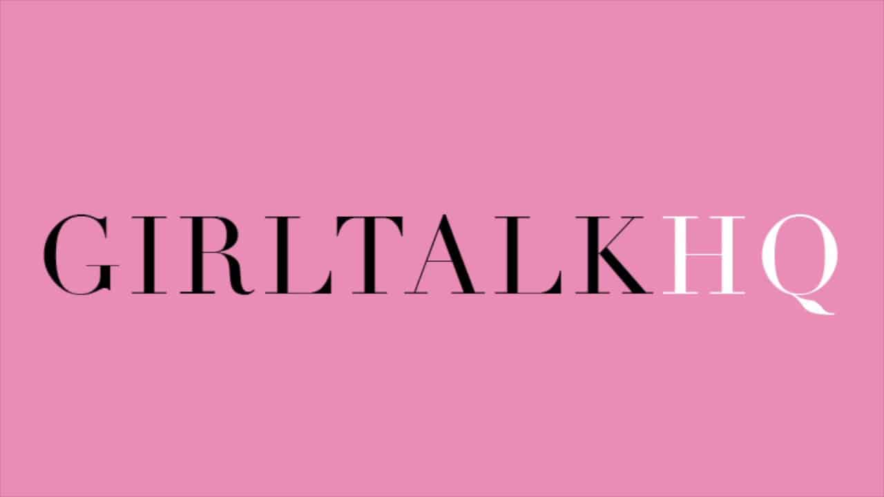 Girls Talk HQ