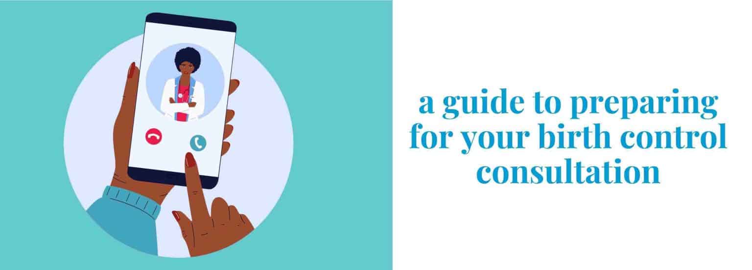 Birth Control Telemedicine Consultation: A Guide to Preparing For Your Appointment